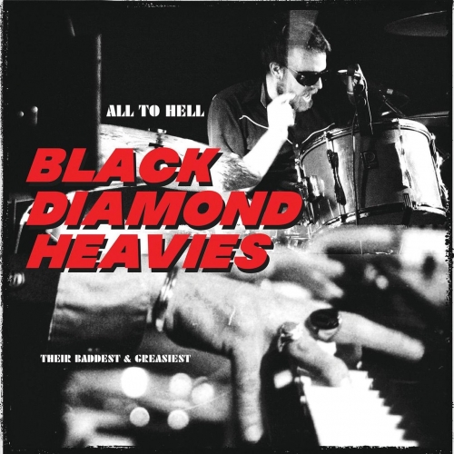 Black Diamond Heavies – All To Helltheir Baddest &amp; Greasiest (2022) (ALBUM ZIP)