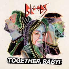 Bloods – Together, Baby! (2022) (ALBUM ZIP)