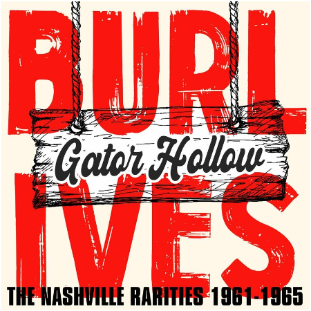 Burl Ives – Gator Hollow The Nashville Rarities 1961-1965 (2022) (ALBUM ZIP)