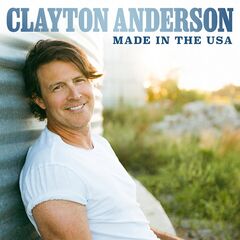 Clayton Anderson – Made In The USA
