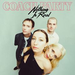 Coach Party – Nothing Is Real (2022) (ALBUM ZIP)