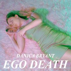 Danica Bryant – Ego Death (2022) (ALBUM ZIP)