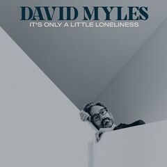 David Myles – It’s Only A Little Loneliness (2022) (ALBUM ZIP)