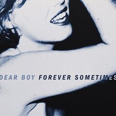 Dear Boy – Forever Sometimes (2022) (ALBUM ZIP)