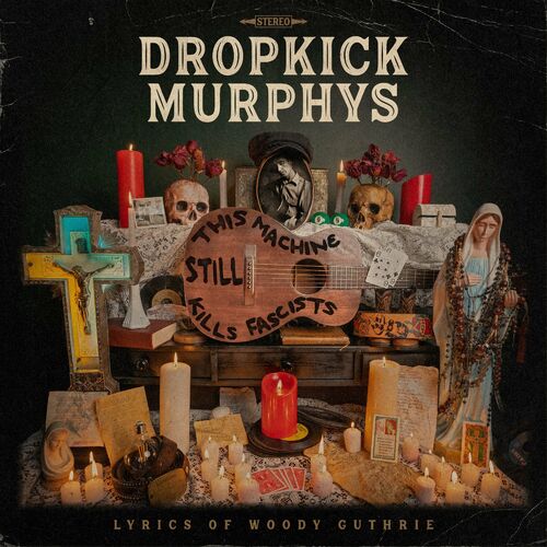 Dropkick Murphys – This Machine Still Kills Fascists (2022) (ALBUM ZIP)