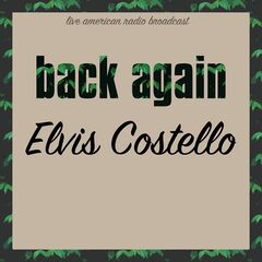 Elvis Costello – Back Again (2022) (ALBUM ZIP)