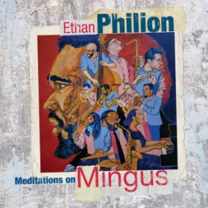 Ethan Philion – Meditations On Mingus (2022) (ALBUM ZIP)