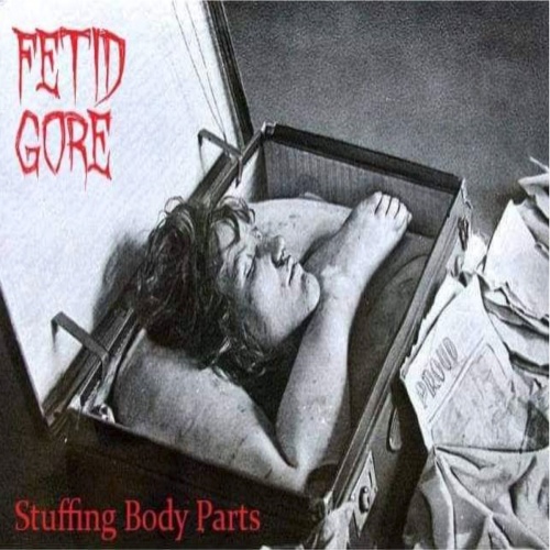 Fetid Gore – Stuffing Body Parts (2022) (ALBUM ZIP)