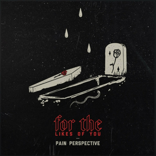For The Likes Of You – Pain Perspective (2022) (ALBUM ZIP)