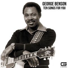 George Benson – Ten Songs For You (2022) (ALBUM ZIP)