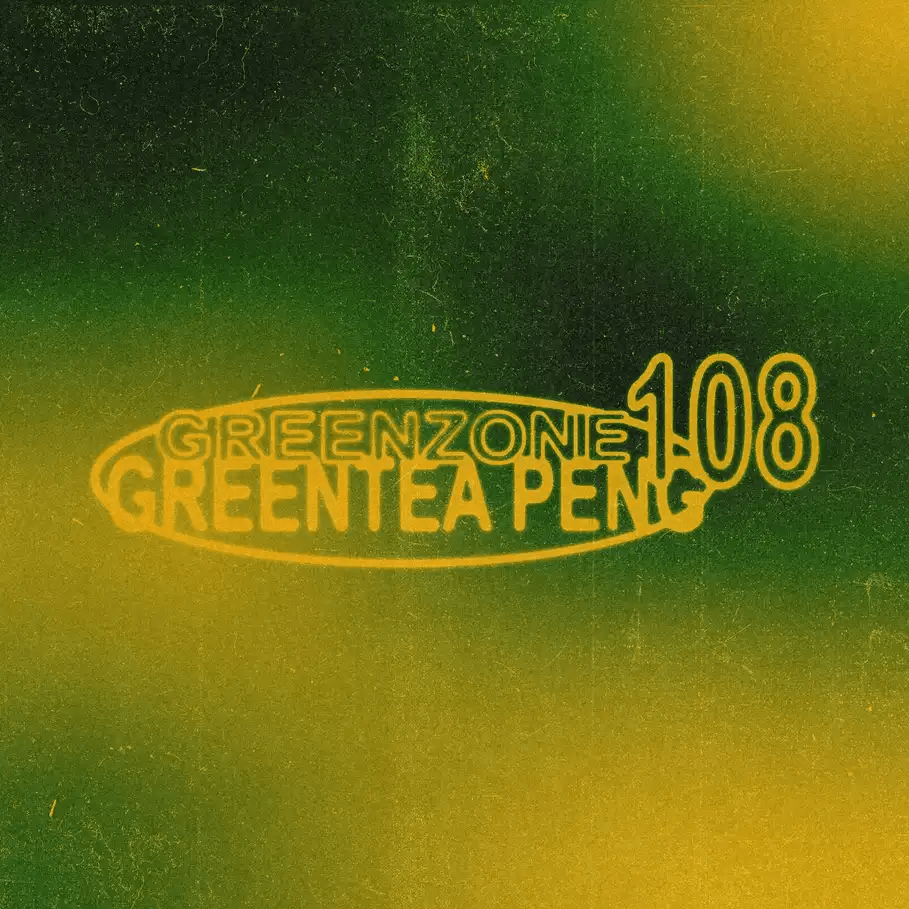 Greentea Peng – Greenzone 108