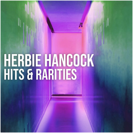 Herbie Hancock – Herbie Hancock Hits &amp; Rarities (2022) (ALBUM ZIP)