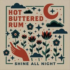 Hot Buttered Rum – Shine All Night (2022) (ALBUM ZIP)