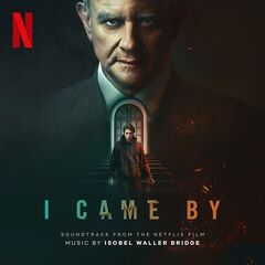Isobel Waller-Bridge – I Came By [Soundtrack From The Netflix Film] (2022) (ALBUM ZIP)