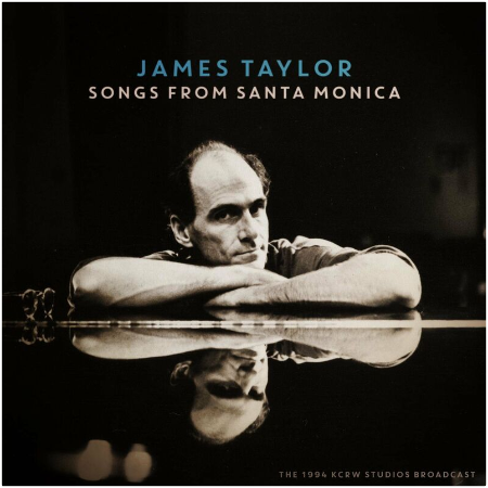 James Taylor – Songs From Santa Monica [Live 1994] (2022) (ALBUM ZIP)