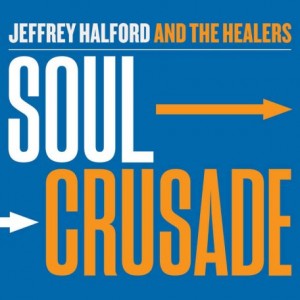 Jeffrey Halford &amp; The Healers – Soul Crusade (2022) (ALBUM ZIP)