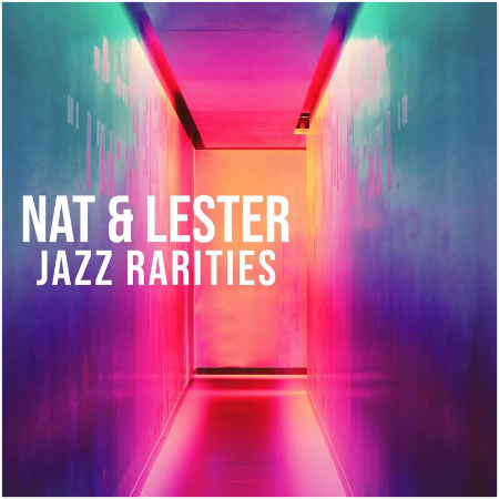 Lester Young &amp; Nat King Cole – Nat &amp; Lester Jazz Rarities (2022) (ALBUM ZIP)