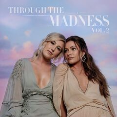 Maddie &amp; Tae – Through The Madness Vol. 2 (2022) (ALBUM ZIP)