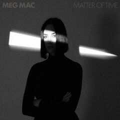 Meg Mac – Matter Of Time (2022) (ALBUM ZIP)