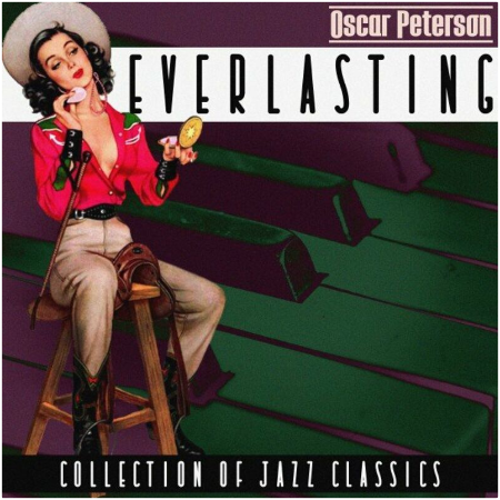 Oscar Peterson – Everlasting [Collection Of Jazz Classics] (2022) (ALBUM ZIP)