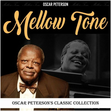Oscar Peterson – Mellow Tone [Oscar Peterson’s Classic Collection] (2022) (ALBUM ZIP)