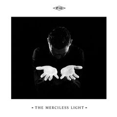 Pig – The Merciless Light (2022) (ALBUM ZIP)