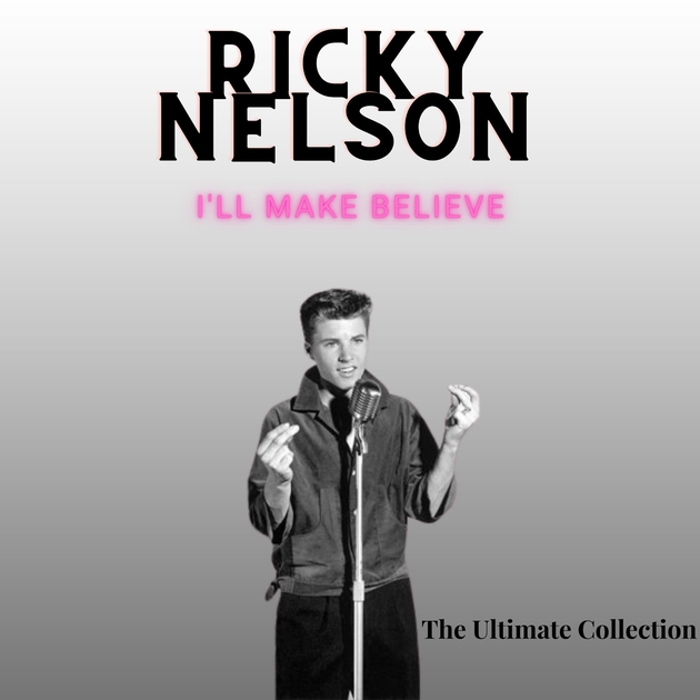 Ricky Nelson – I’ll Make Believe Ricky Nelson The Ultimate Collection (2022) (ALBUM ZIP)