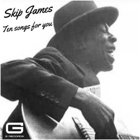 Skip James – Ten Songs For You (2022) (ALBUM ZIP)