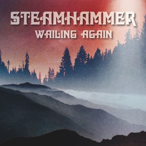 Steamhammer – Wailing Again (2022) (ALBUM ZIP)