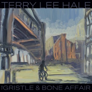 Terry Lee Hale – The Gristle And Bone Affair (2022) (ALBUM ZIP)