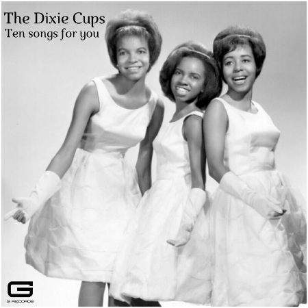 The Dixie Cups – Ten Songs For You (2022) (ALBUM ZIP)