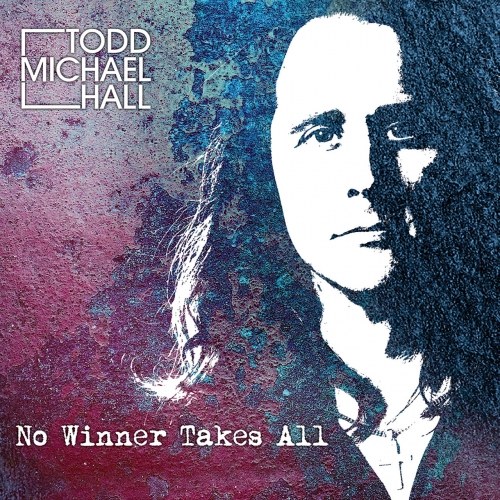 Todd Michael Hall – No Winner Takes All (2022) (ALBUM ZIP)