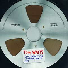 Tom Waits – Live In Boston At Paradise Theater 1977 (2022) (ALBUM ZIP)