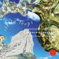 Unhappybirthday – Stella Loops (2022) (ALBUM ZIP)