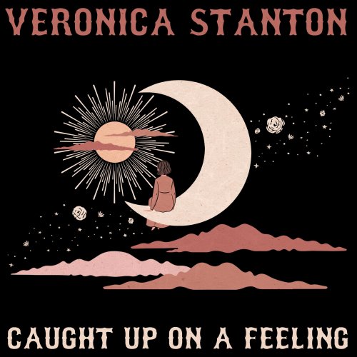 Veronica Stanton – Caught Up On A Feeling (2022) (ALBUM ZIP)