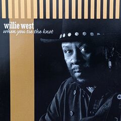 Willie West – When You Tie The Knot (2022) (ALBUM ZIP)