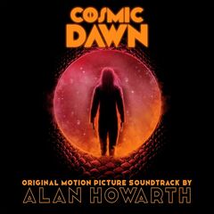 Alan Howarth – Cosmic Dawn [Original Motion Picture Soundtrack] (2022) (ALBUM ZIP)