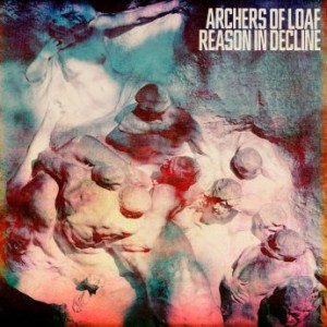 Archers Of Loaf – Reason In Decline