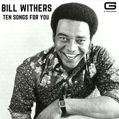 Bill Withers – Ten Songs For You (2022) (ALBUM ZIP)
