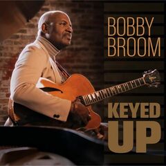 Bobby Broom – Keyed Up (2022) (ALBUM ZIP)