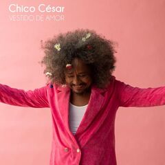 Chico Cesar – Vestido De Amor (2022) (ALBUM ZIP)