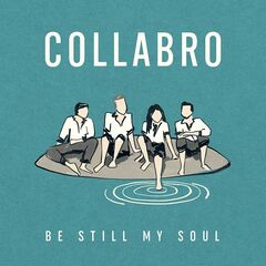 Collabro – Be Still My Soul (2022) (ALBUM ZIP)
