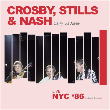 Crosby, Stills &amp; Nash – Carry Us Away [Live 1986] (2022) (ALBUM ZIP)
