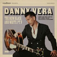 Danny Vera – The New Black And White, Pt. V (2022) (ALBUM ZIP)