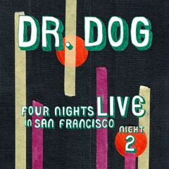 Dr. Dog – Four Nights Live In San Francisco Night 2