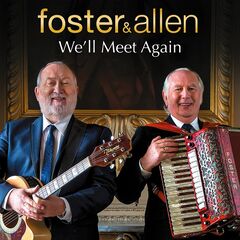 Foster &amp; Allen – We’ll Meet Again (2022) (ALBUM ZIP)
