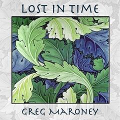 Greg Maroney – Lost In Time (2022) (ALBUM ZIP)