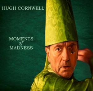Hugh Cornwell – Moments Of Madness
