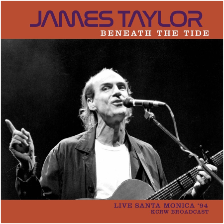 James Taylor – Beneath The Tide [Live 1994]