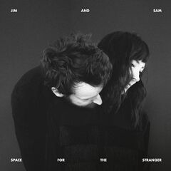 Jim &amp; Sam – Space For The Stranger (2022) (ALBUM ZIP)